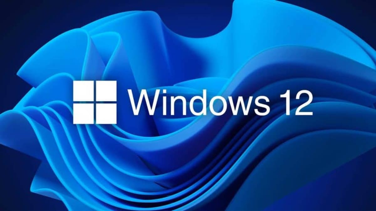 Windows 12 could be coming in 2024 as Microsoft shakes things up