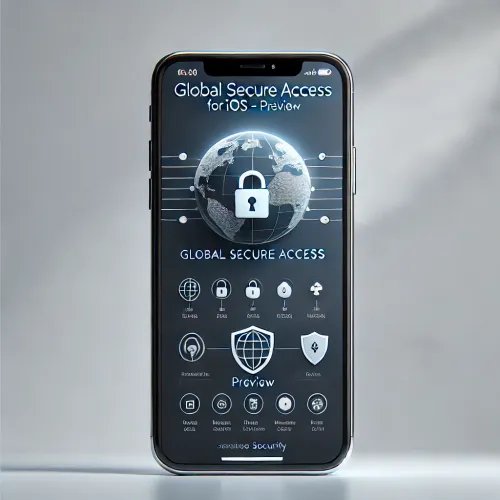 Global Secure Access iOS