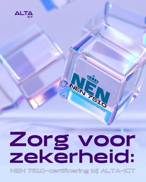 ALTA-ICT behaalt NEN 7510-certificering voor zorgspecifieke informatiebeveiliging