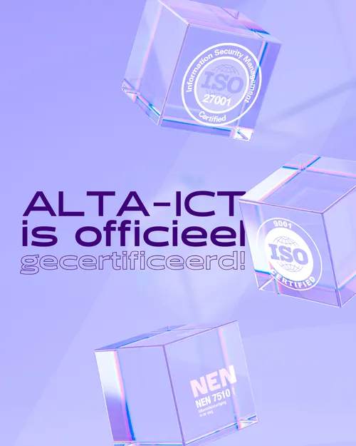 ALTA-ICT gecertificeerd ISO 27001, ISO 9001 en NEN 7510
