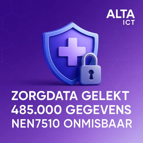 Zorgdata gelekt 485.000 gegevens - NEN7510 onmisbaar ALTA-ICT cybersecurity