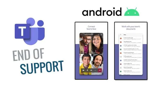 microsoft-teams-on-android-end-of-support