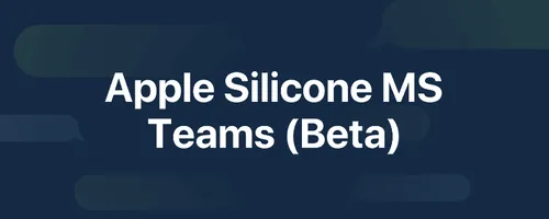 Apple-Silicone-MS-Teams-Beta