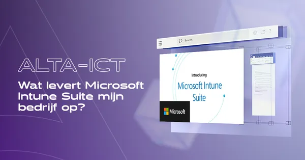 Is de Nieuwe Microsoft Intune Suite de Juiste Stap voor Uw Bedrijf? Microsoft Intune