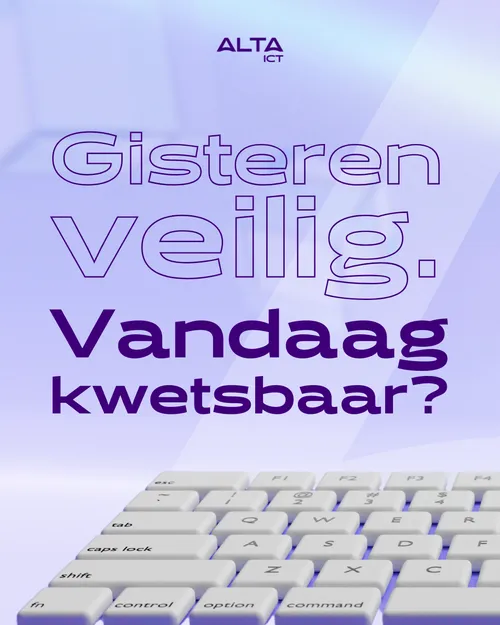 Gisteren veilig, vandaag kwetsbaar - Cybersecurity waarschuwing voor MKB