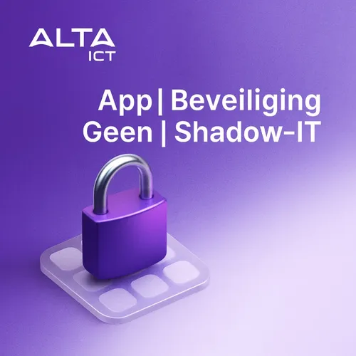 ALTA-ICT visual App Beveiliging Geen Shadow-IT