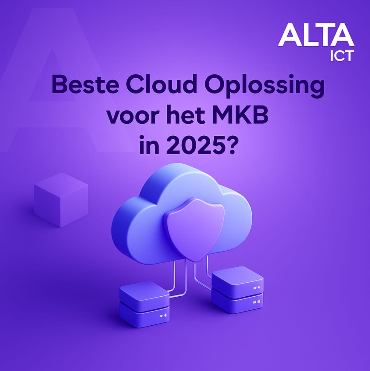 Cloud Oplossing 2025 – Wat is de Beste Keuze voor het MKB? - ALTA-ICT