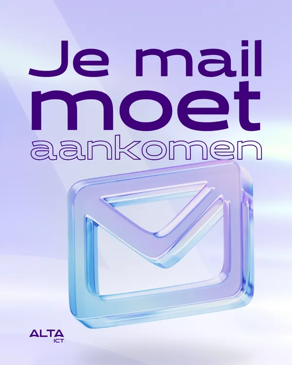 Je mail moet aankomen - ALTA-ICT e-mail deliverability Nederland