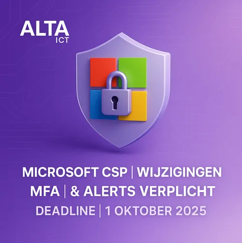 Microsoft CSP wijzigingen 2025 MFA en security alerts verplicht – ALTA-ICT