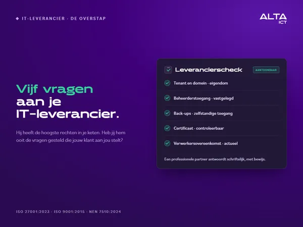 Cambiar de proveedor de TI: desde las primeras dudas hasta una migración sin problemas Hero bij het overstappen van IT-leverancier: een leverancierscheck met vijf vragen over eigendom, toegang, back-ups, certificering en de verwerkersovereenkomst